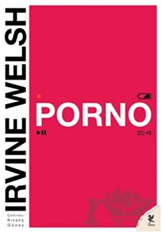 Porno – Irvine Welsh – Siren Yayınları kitap kapağı