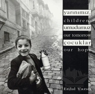 Yarınımız, Umudumuz Çocuklar - Children: Our Tomorrow, Our Hope – Erdal Yazıcı – Uranus kitap kapağı