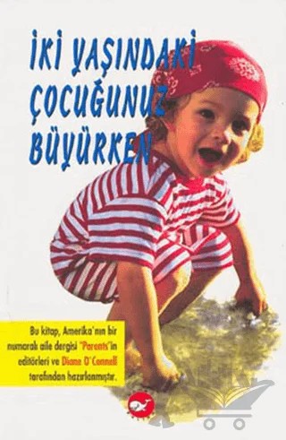 İki Yaşındaki Çocuğunuz Büyürken – Diane O’Connell – Beyaz Balina Yayınları kitap kapağı