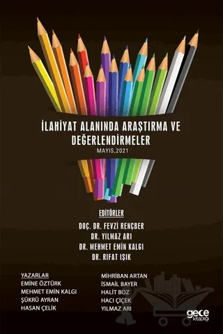 İlahiyat Alanında Araştırma ve Değerlendirmeler (Mayıs 2021) – Emine Öztürk, Hacı Çiçek, Halit Boz, Hasan Çelik, İsmail Bayer, Mehmet Emin Kalgı, Mihriban Artan, Şükrü Ayran, Yılmaz Arı – Gece Kitaplığı kitap kapağı