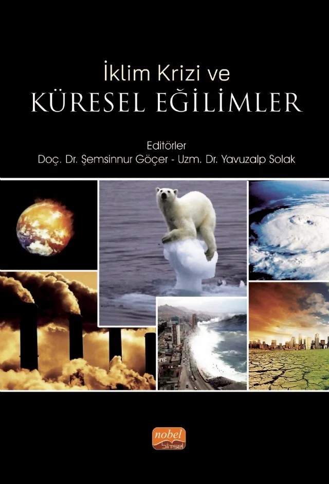 İklim Krizi ve Küresel Eğilimler – Adil Koray Yıldız, Ahmet Fidan, Ayşe Gökçe, Burak Kurt, Erhan Kaya, Gülay Yılmazel, Hasan Hüseyin Çevik, Hasan Sabri Köksal, İsmail Hakkı Karaca, Kemal Tütüncü, Musa Şahin, Nazife Alpman, Onur Acar, Şemsinnur Göçer, Tuncay Polat, Yavuzalp Solak – Nobel Akademik Yayıncılık kitap kapağı