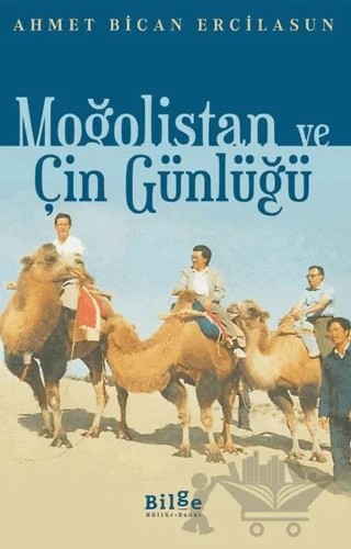 Moğolistan ve Çin Günlüğü – Ahmet Bican Ercilasun – Bilge Kültür Sanat kitap kapağı