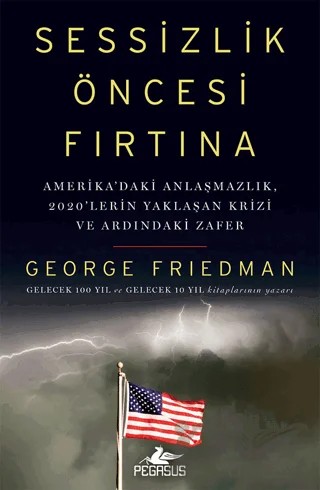 Sessizlik Öncesi Fırtına – George Friedman – Pegasus Yayınları kitap kapağı
