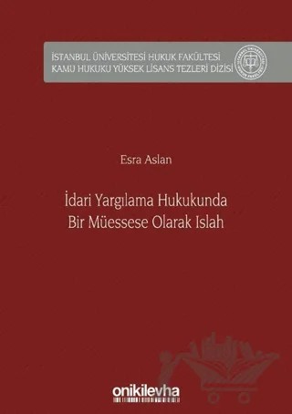 İdari Yargılama Hukukunda Bir Müessese Olarak Islah – Esra Aslan – On İki Levha Yayınları kitap kapağı