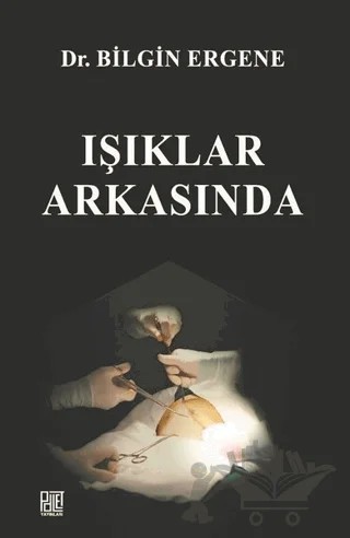 Işıklar Arkasında – Bilgin Ergene – Palet Yayınları kitap kapağı