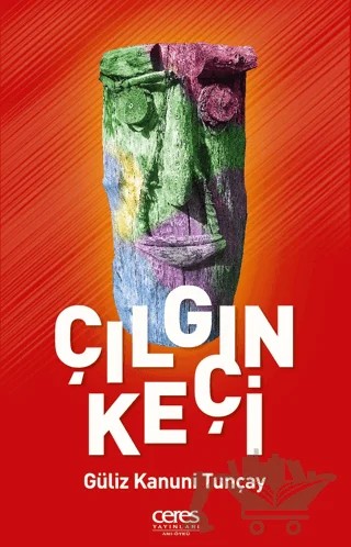 Çılgın Keçi – Güliz Kanuni Tunçay – Ceres Yayınları kitap kapağı