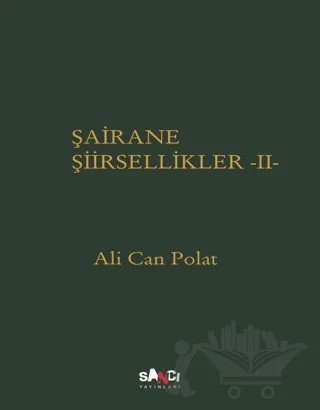 Şairane Şiirsellikler - 2 – Ali Can Polat – Sancı Yayınları kitap kapağı