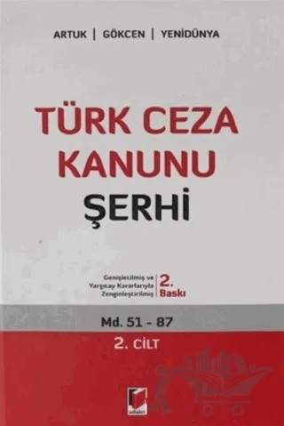 Türk Ceza Kanunu Şerhi 2.Cilt – A. Caner Yenidünya, Ahmet Gökçen, Mehmet Emin Artuk – Adalet Yayınevi kitap kapağı