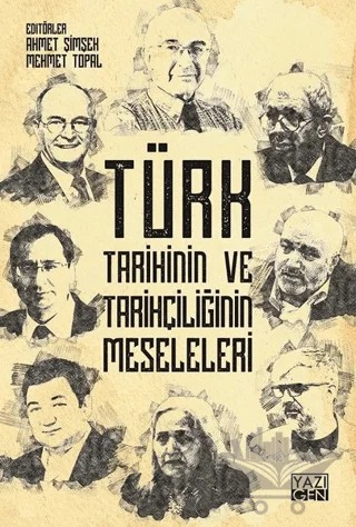 Türk Tarihinin ve Tarihçiliğin Meseleleri – Ahmet Şimşek – Yazıgen Yayınevi kitap kapağı
