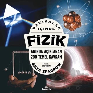 Dakikalar İçinde Fizik - Anında Açıklanan 200 Temel Kavram – Giles Sparrow – Kronik Kitap kitap kapağı
