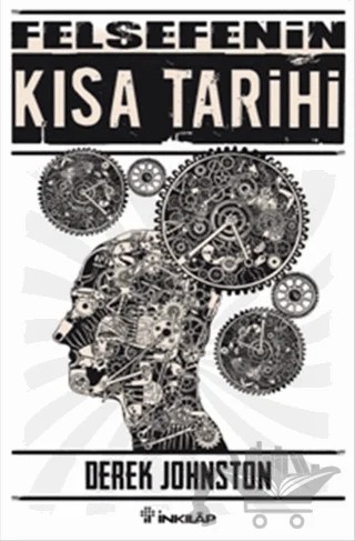 Felsefenin Kısa Tarihi – Derek Johnston – İnkılap Kitabevi kitap kapağı