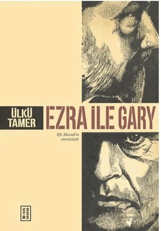 Ezra ile Gary – Ülkü Tamer – Ketebe Yayınları kitap kapağı
