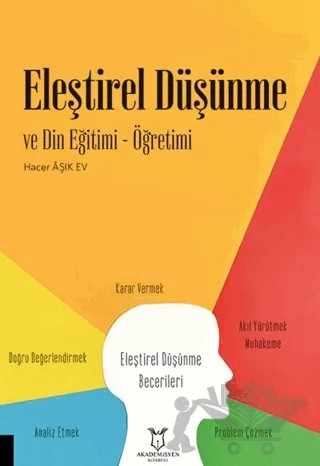 Eleştirel Düşünme ve Din Eğitimi-Öğretimi – Hacer Aşık Ev – Akademisyen Kitabevi kitap kapağı