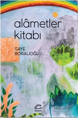 Alametler Kitabı – Gaye Boralıoğlu – İletişim Yayınevi kitap kapağı