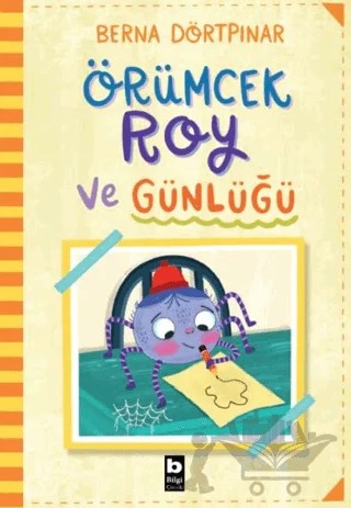 Örümcek Roy ve Günlüğü – Berna Dörtpınar – Bilgi Yayınevi kitap kapağı