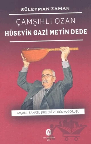 Çamşıhlı Ozan Hüseyin Gazi Metin Dede – Süleyman Zaman – Can Yayınları (Ali Adil Atalay) kitap kapağı