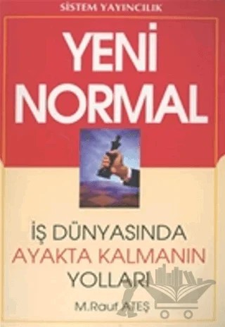 Yeni Normal: İş Dünyasında Ayakta Kalmanın Yolları – M. Rauf Ateş – Sistem Yayıncılık kitap kapağı