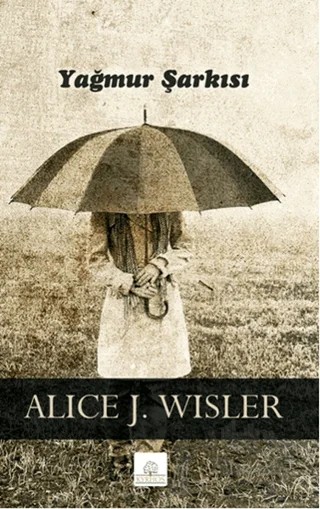Yağmur Şarkısı – Alice J. Wisler – Kyrhos Yayınları kitap kapağı
