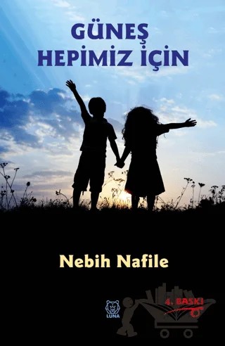 Güneş Hepimiz İçin – Nebih Nafile – Luna Yayınları kitap kapağı
