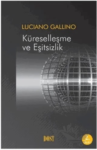 Küreselleşme ve Eşitsizlik – Luciano Gallino – Dost Kitabevi Yayınları kitap kapağı