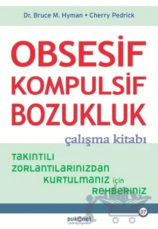 Obsesif Kompulsif Bozukluk Çalışma Kitabı – Bruce M. Hyman, Cherry Pedrick – Psikonet Yayınları kitap kapağı