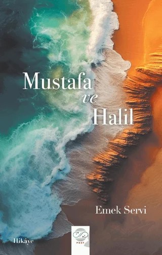 Mustafa ve Halil – Emek Servi – Post Yayınevi kitap kapağı