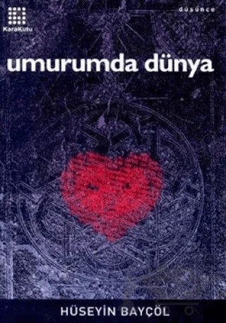 Umurumda Dünya – Hüseyin Bayçöl – Karakutu Yayınları kitap kapağı