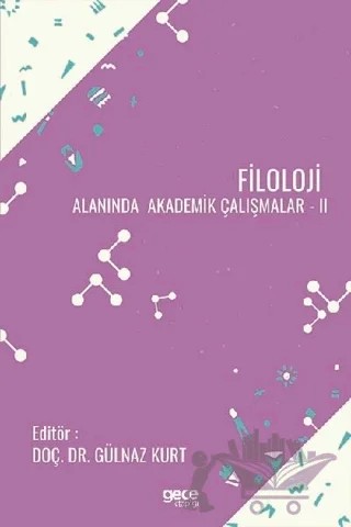 Filoloji Alanında Akademik Çalışmalar 2 – Gülnaz Kurt – Gece Kitaplığı kitap kapağı