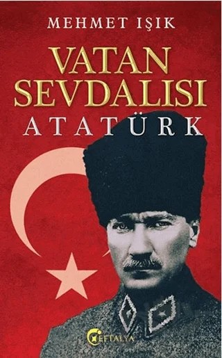 Vatan Sevdalısı Atatürk – Mehmet Işık – Eftalya Kitap kitap kapağı