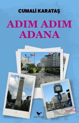 Adım Adım Adana – Cumali Karataş – Günce Yayınları kitap kapağı