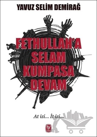 Fethullah'a Selam Kumpasa Devam – Yavuz Selim Demirağ – Tekin Yayınevi kitap kapağı