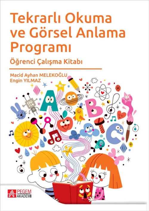 Tekrarlı Okuma ve Görsel Anlama Programı Öğrenci Çalışma Kitabı – Macid Ayhan Melekoğlu, Engin Yılmaz – Pegem Akademi Yayıncılık kitap kapağı