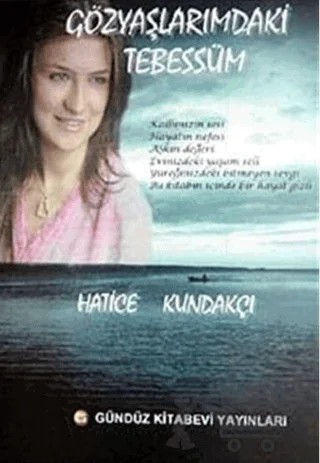 Gözyaşlarımdaki Tebessüm – Hatice Kundakçı – Gündüz Kitabevi Yayınları kitap kapağı