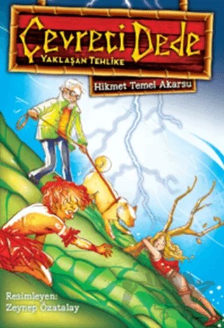 Çevreci Dede - Yaklaşan Tehlike – Hikmet Temel Akarsu – Doğan Egmont Yayıncılık kitap kapağı