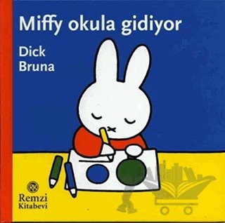 Miffy Okula Gidiyor – Dick Bruna – Remzi Kitabevi kitap kapağı