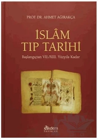 İslam Tıp Tarihi – Ahmet Ağırakça – Akdem Yayınları kitap kapağı