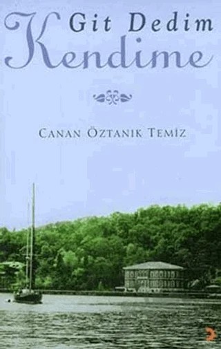 Git Dedim Kendime – Canan Öztanık Temiz – Cinius Yayınları kitap kapağı