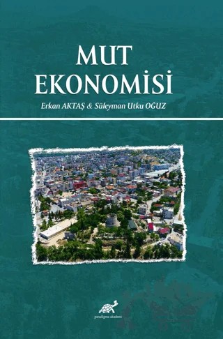 Mut Ekonomisi – Erkan Aktaş, Süleyman Utku Oğuz – Paradigma Akademi Yayınları kitap kapağı