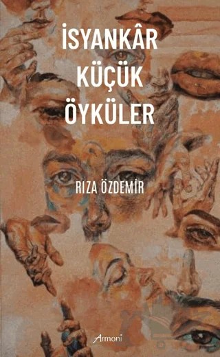 İsyankar Küçük Öyküler – Rıza Özdemir – Armoni Yayıncılık kitap kapağı