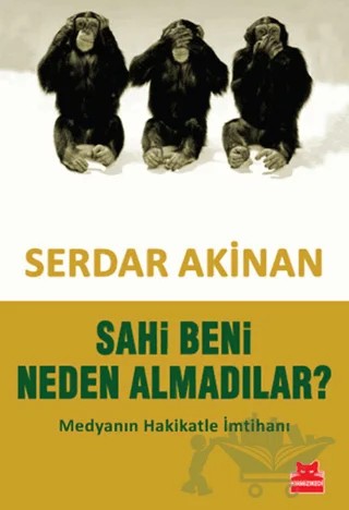 Sahi Beni Neden Almadılar? – Serdar Akinan – Kırmızı Kedi Yayınevi kitap kapağı
