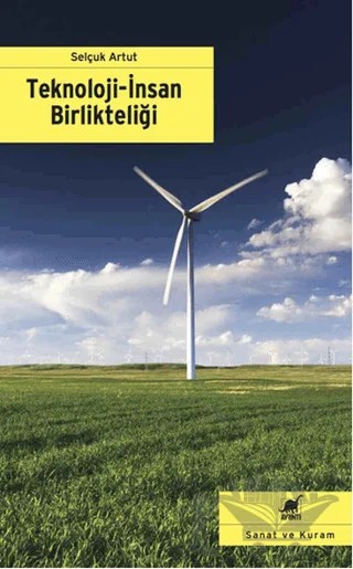 Teknoloji - İnsan Birlikteliği – Selçuk Artut – Ayrıntı Yayınları kitap kapağı