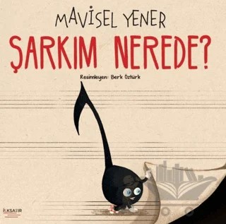 Şarkım Nerede? – Mavisel Yener – İlksatır Yayınevi kitap kapağı