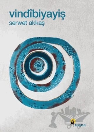 Vindîbiyayiş – Serwet Akkaş – Roşna Yayınları kitap kapağı
