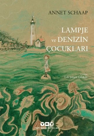 Lampje ve Denizin Çocukları – Annet Schaap – Yapı Kredi Yayınları kitap kapağı