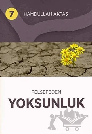 Felsefeden Yoksunluk 7 – Hamdullah Aktaş – Hamdullah Aktaş Yayınları kitap kapağı
