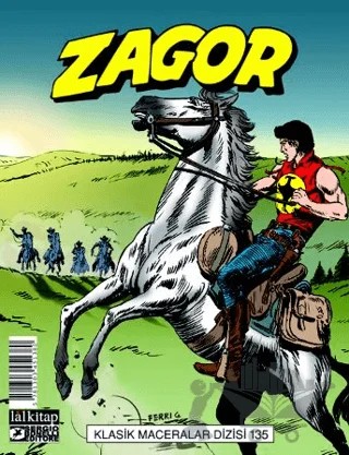 Zagor Klasik Maceralar Cilt 135 - Kovboylar-Celladı Durdurun-Vahşi Topraklar-Akbabalar Tepesi – Moreno Burattini – Lal Kitap kitap kapağı