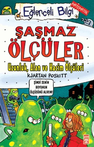 Şaşmaz Ölçüler Uzunluk, Alan ve Hacim Ölçüleri Eğlenceli Bilgi - 28 – Kjartan Poskitt – Timaş Yayınları kitap kapağı
