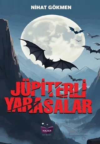 Jüpiterli Yarasalar – Nihat Gökmen – Hazer Yayınları kitap kapağı