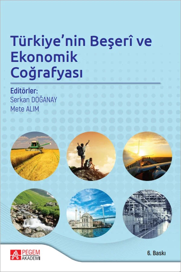 Türkiyenin Beşeri ve Ekonomik Coğrafyası – Serkan Doğanay, Gülpınar Akbulut, Kübra Erhan, Mete Alım – Pegem Akademi Yayıncılık kitap kapağı