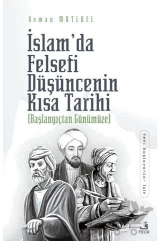 İslam’da Felsefi Düşüncenin Kısa Tarihi – Osman Mutluel – Fecr Yayınları kitap kapağı